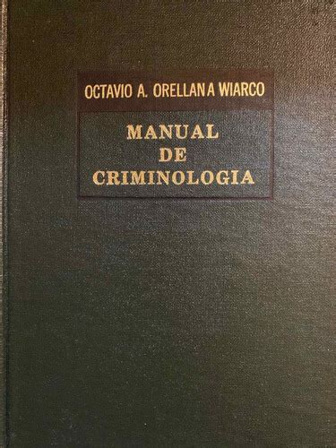 An Overview of Manual de Criminologia Orellana Wiarco PDF